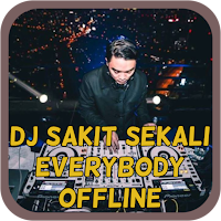 DJ Sakit Sekali Everybody Offline
