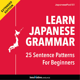 Icon image Learn Japanese Grammar: 25 Sentence Patterns for Beginners: Extended Version