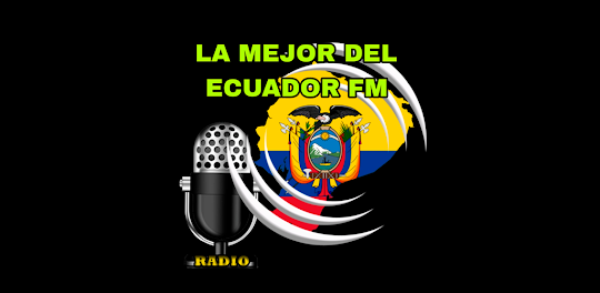 LA MEJOR DEL ECUADOR FM
