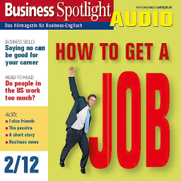 Obraz ikony: Business-Englisch lernen Audio - Sich auf Englisch bewerben: Business Spotlight Audio 02/2012 - How to get a job