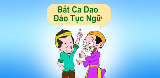 Bắt Ca Dao, Đào Tục Ngữ - Apps On Google Play