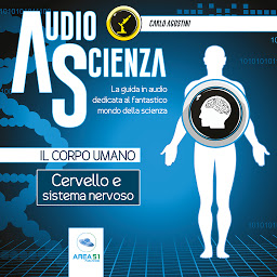 Icon image Audioscienza - Il corpo umano: Cervello e sistema nervoso