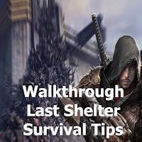 Walkthrough Last Shelter Survival Tips