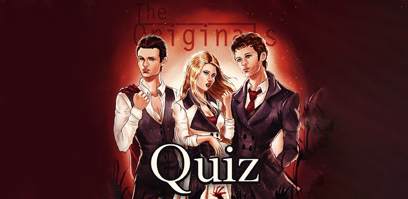 Quiz for The Originals - TV Show Series Fan Trivia