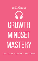 Icon image Growth Mindset Mastery: Overcome, Connect, and Grow
