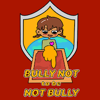 Bully Not to be Not Bully