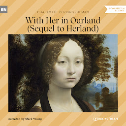 Icon image With Her in Ourland - Sequel to Herland (Unabridged)