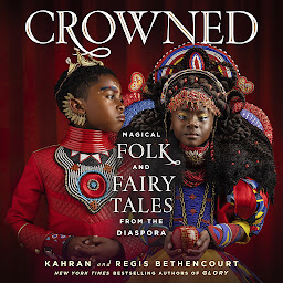 Icon image CROWNED: Magical Folk and Fairy Tales from the Diaspora