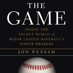 Icon image The Game: Inside the Secret World of Major League Baseball's Power Brokers