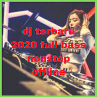 dj terbaru 2020 full bass nonstop offline