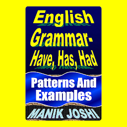 Icon image English Grammar- Have, Has, Had: Patterns and Examples