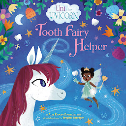Icon image Uni the Unicorn: Tooth Fairy Helper