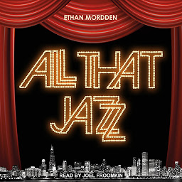 Icon image All That Jazz: The Life and Times of the Musical Chicago
