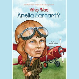 Icon image Who Was Amelia Earhart?