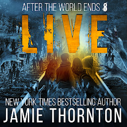 Icon image After The World Ends: Live (Book 8): A Zombies Are Human novel