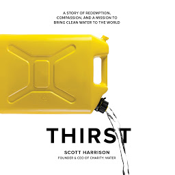 Icon image Thirst: A Story of Redemption, Compassion, and a Mission to Bring Clean Water to the World