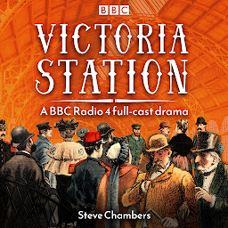 Icon image Victoria Station: A BBC Radio 4 Full-Cast Drama