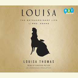Icon image Louisa: The Extraordinary Life of Mrs. Adams