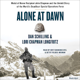Alone at Dawn: Medal of Honor Recipient John Chapman and the Untold Story of the World's Deadliest Special Operations Force ikonjának képe