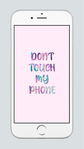 Dont Touch MyPhone Wallpaper4k