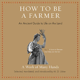 图标图片“How to Be a Farmer: An Ancient Guide to Life on the Land”