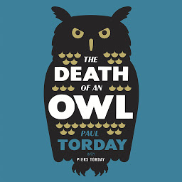 Icon image The Death of an Owl: From the author of Salmon Fishing in the Yemen, a witty tale of scandal and subterfuge