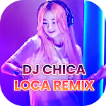 Cover Image of Download DJ Chica Loca Remix Viral Full  APK