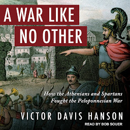 Icon image A War Like No Other: How the Athenians and Spartans Fought the Peloponnesian War