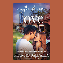 Icon image Rustic Denim Love: Forgotten secrets … blazing fires … burning love. A forced proximity, small town contemporary romance set in Australia.