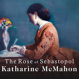 Icon image The Rose of Sebastopol: A Novel