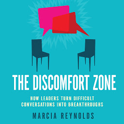 Icon image The Discomfort Zone: How Leaders Turn Difficult Conversations Into Breakthroughs