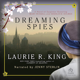 Symbolbild für Dreaming Spies: A novel of suspense featuring Mary Russell and Sherlock Holmes