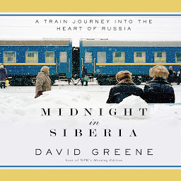 Obraz ikony: Midnight in Siberia: A Train Journey into the Heart of Russia