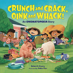 Icon image Crunch and Crack, Oink and Whack!: An Onomatopoeia Story