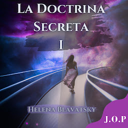 Icon image La Doctrina Secreta - Evolución Cósmica -: Volumen 1