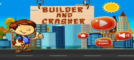 House Builder and Crasher