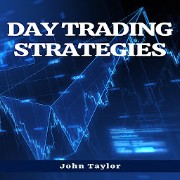 Icon image DAY TRADING STRATEGIES: Proven Techniques for Maximizing Profits in Day Trading (2023 Guide)