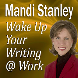 Obraz ikony: Wake Up Your Writing @ Work: 51⁄2 Best Practices in Business Writing for the 21st Century