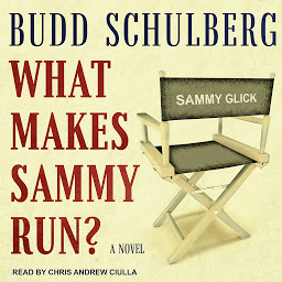Icon image What Makes Sammy Run?: A Novel