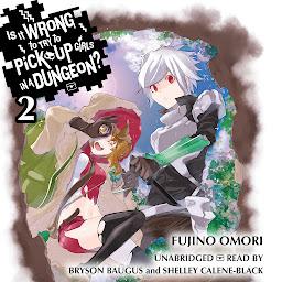 Icon image Is It Wrong to Try to Pick Up Girls in a Dungeon?, Vol. 2