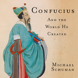 Icon image Confucius: And the World He Created