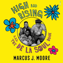 Icon image High and Rising: a.k.a. The De La Soul Book