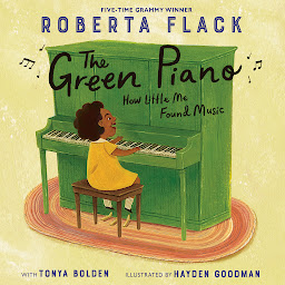 Icon image The Green Piano: How Little Me Found Music