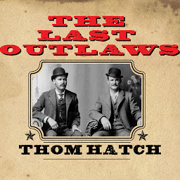Icon image The Last Outlaws: The Lives and Legends of Butch Cassidy and the Sundance Kid