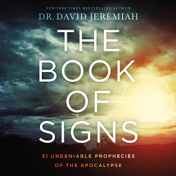 Icon image The Book of Signs: 31 Undeniable Prophecies of the Apocalypse