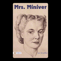 Symbolbild für Mrs. Miniver – Audiobook: Mrs. Miniver: Jan Struther's Chronicles of Everyday Life and Resilience