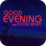 Cover Image of Download Good Evening and Good Night 3.6.13 APK