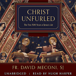 Obraz ikony: Christ Unfurled: The First 500 Years of Jesus’s Life