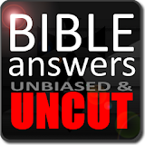 Bible Answers Unbiased & UNCUT icon