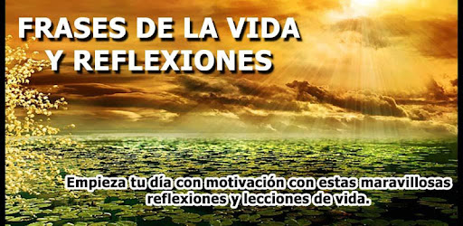 Mozesz Pobrac Frases De La Vida Y Motivacion Para Reflexionar Apk Na Android Bezplatny